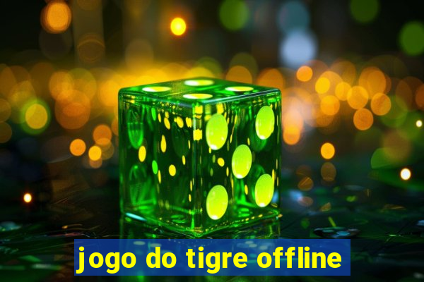 jogo do tigre offline